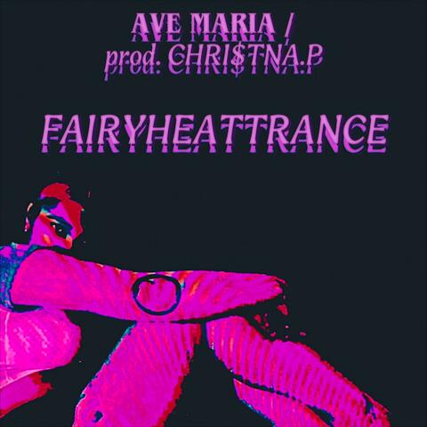 FAIRYHEATTRANCE (feat. CHRI$TINA.P)