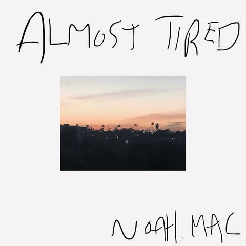 Almost Tired