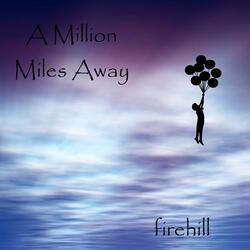A Million Miles Away