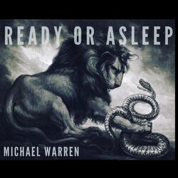 Ready or Asleep