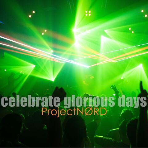 Celebrate Glorious Days
