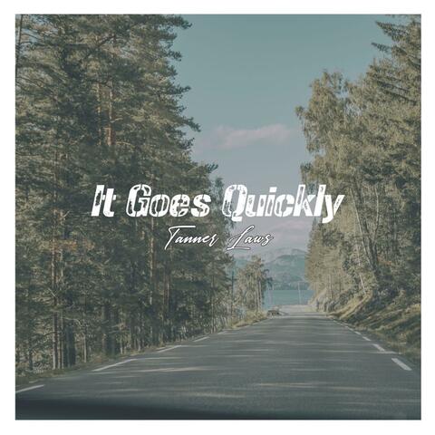 It Goes Quickly (Acoustic)