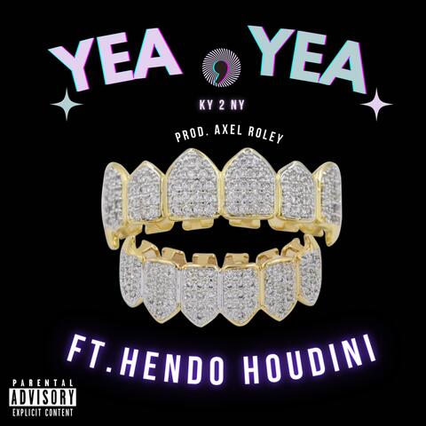 YEA, YEA (feat. Hendo Houdini & Axel Roley)