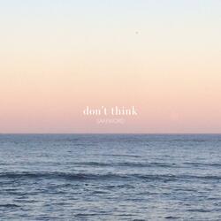Don't Think