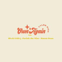 Own Again (feat. BLVCK FRIDVY, Pariah The Wise & Mason Dean)