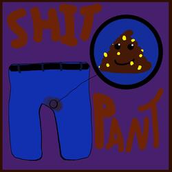 Shit Pant