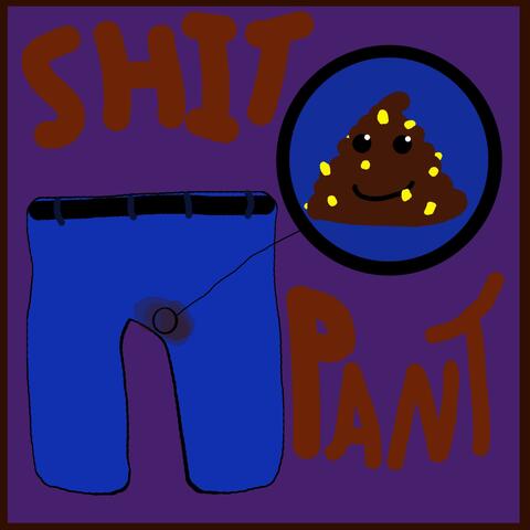 Shit Pant