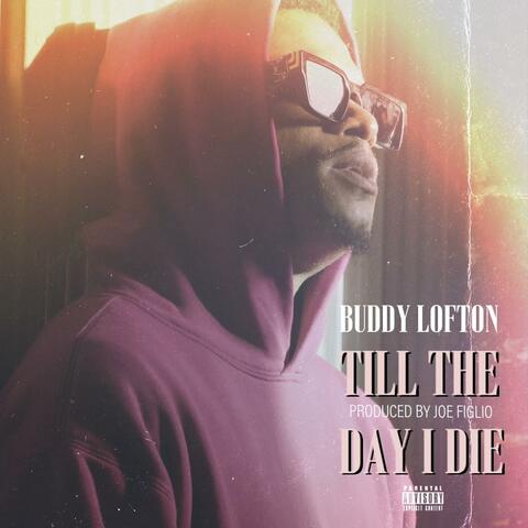 'Till The Day I Die