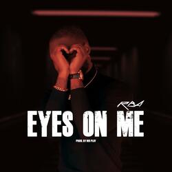 EYES ON ME
