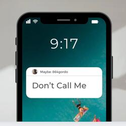 Don't Call Me