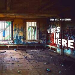 Vibez in Here (feat. Trey Billz)