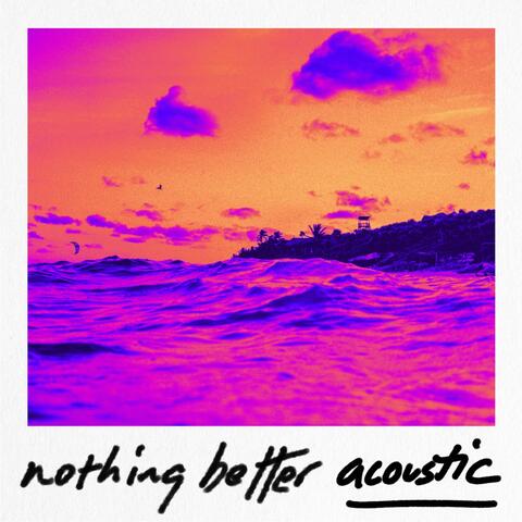 Nothing Better (Acoustic Version)