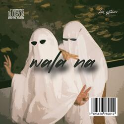 Wala Na