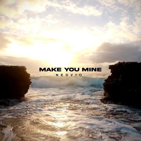 Make You Mine (Radio Edit)