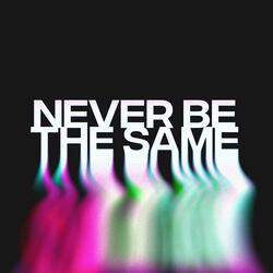Never Be the Same