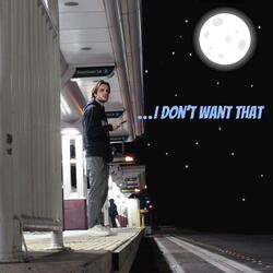 I Don't Want That