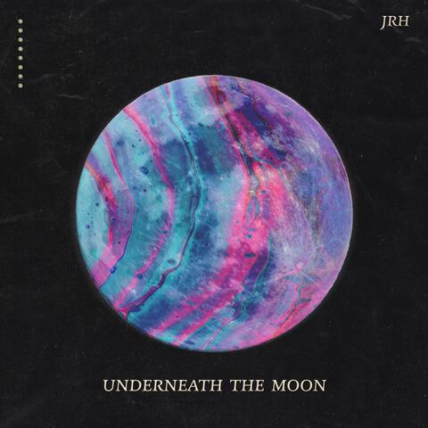 Underneath the Moon