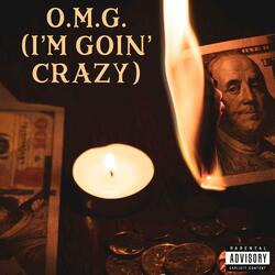 O.M.G. (I'm Goin' Crazy)