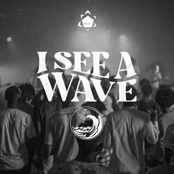 I See a Wave