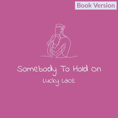 Somebody To Hold On (Book Version - Das Leuchten Deiner Worte)
