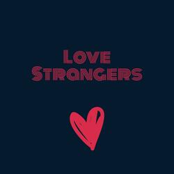 Love Strangers