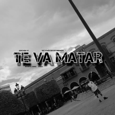 Te va matar (feat. Akcner el barrio & Emixor mad man)