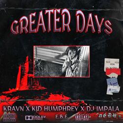 Greater Days (feat. Kid Humphrey & DJ Impala)