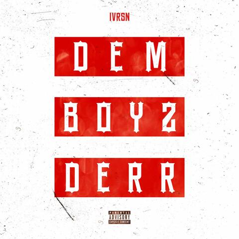 Dem Boyz Derr