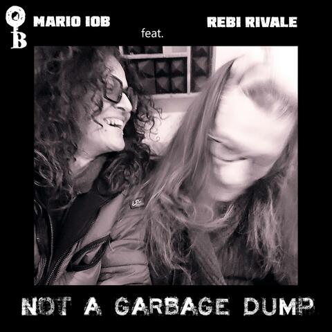Not a Garbage Dump (feat. Rebi Rivale)