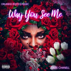 Way You See Me (feat. Justis Chanell)