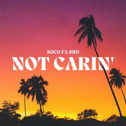 Not Carin'