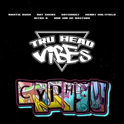 TRU HEAD VIBES CYPHER 1 (feat. ART SAENZ, DATZDIGGY, DON JON DE BASTARD, RIYAH B., MAHTIE BUSH & HENNY HOLYFIELD)