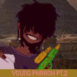 Young Pharoh Pt. 2