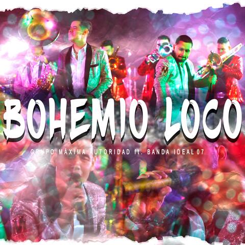 Bohemio Loco (feat. Banda Ideal 07)
