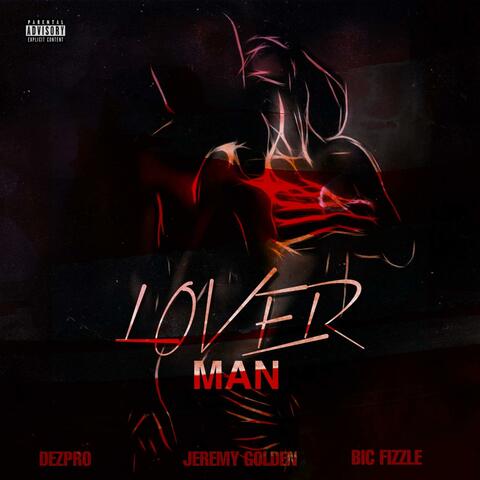Lover Man (feat. BiC Fizzle & Jeremy Golden) [BiC Fizzle 1017 mix]