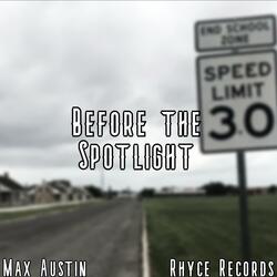 Before the Spotlight (feat. Rhyce Records)