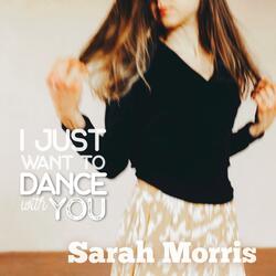 I Just Want To Dance With You