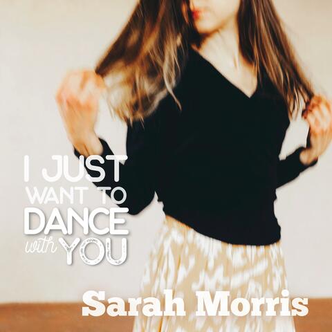 I Just Want To Dance With You