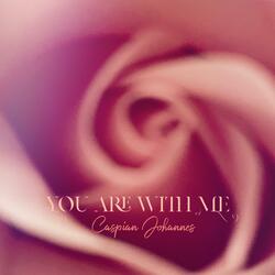You Are With Me