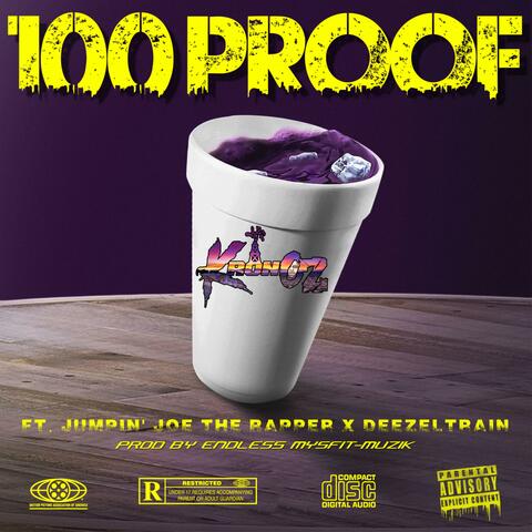 100 Proof (feat. Jumpin' Joe The Rapper & Deezeltrain)