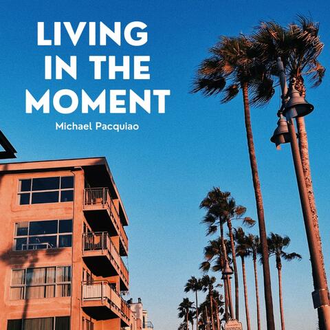 Living in the Moment