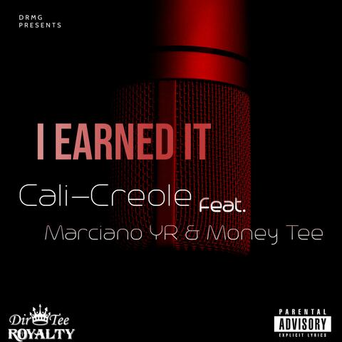 I Earned It (feat. Marciano YR & Money Tee - The Truth)