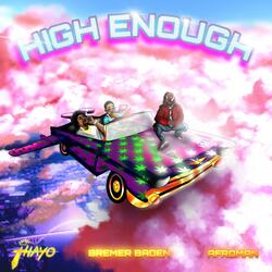 High Enough (feat. Afroman & King Thayo)