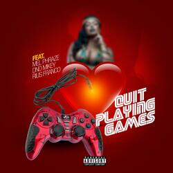 Quit Play Game (feat. DnD Mikey & Rius Franco)