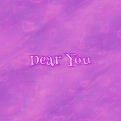 Dear You