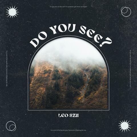 Do You See?