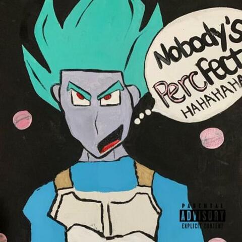 Nobody's Percfect