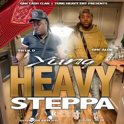 Yung Heavy Steppa (feat. YH Lil D)