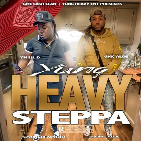 Yung Heavy Steppa (feat. YH Lil D)