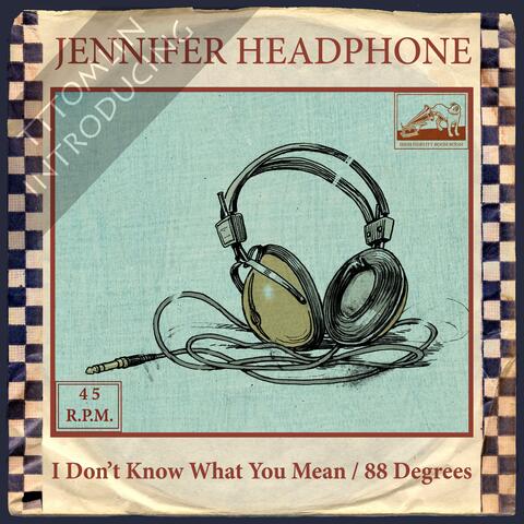 I Don't Know What You Mean (feat. Jennifer Headphone)